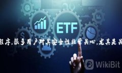 小狐狸钱包（也称为MetaMask）是一个非常流行的加